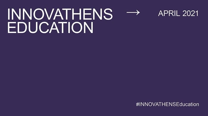 INNOVATHENS Education | Απρίλιος 2021 | #INNOVATHENSEducation