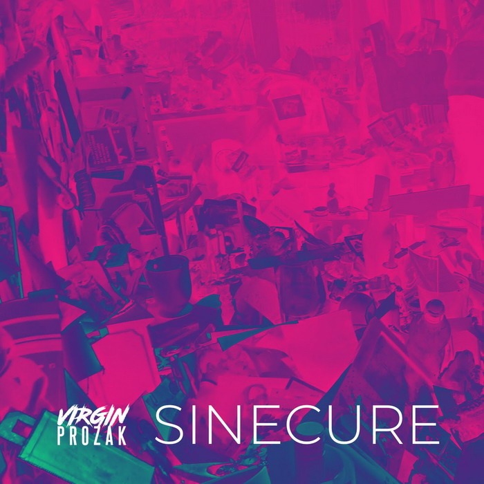 Virgin Prozak – Sinecure