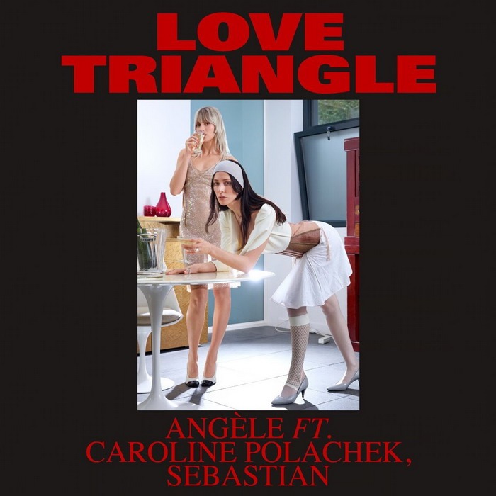 Angèle – Love Triangle (feat. Caroline Polachek and SebastiAn)
